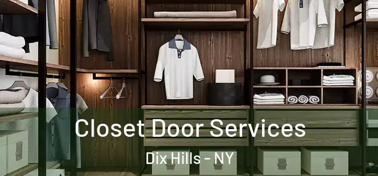 Closet Door Services Dix Hills - NY