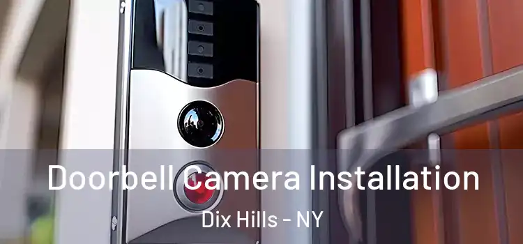  Doorbell Camera Installation Dix Hills - NY