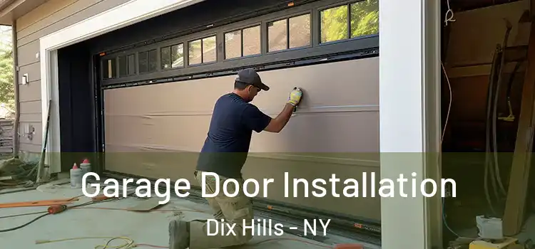  Garage Door Installation Dix Hills - NY