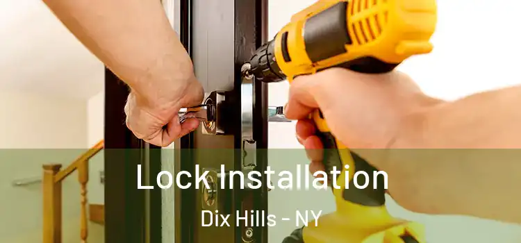  Lock Installation Dix Hills - NY