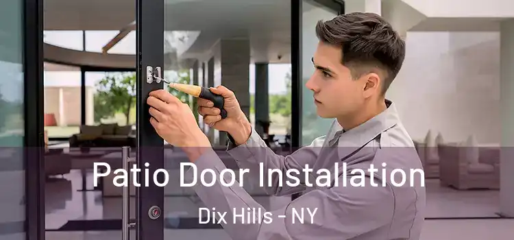 Patio Door Installation Dix Hills - NY