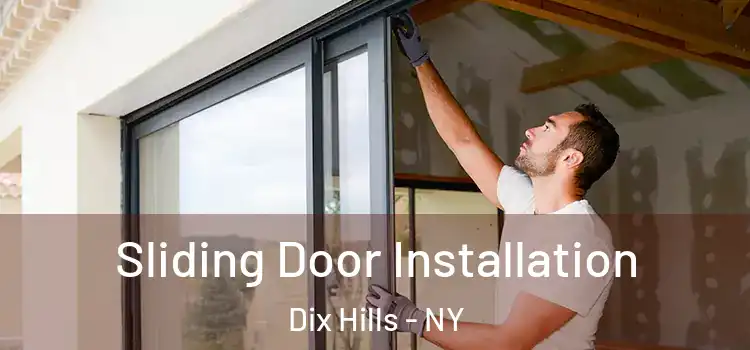 Sliding Door Installation Dix Hills - NY