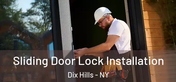 Sliding Door Lock Installation Dix Hills - NY